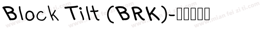 Block Tilt (BRK)字体转换